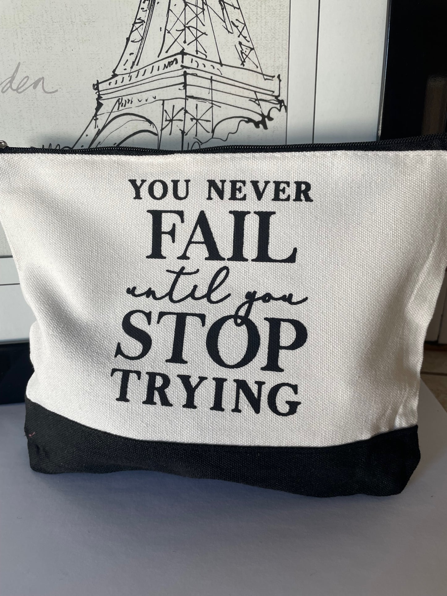 Bags with Inspirational sayings - YOU NEVER FAIL UNTIL YOU STOP TRYING